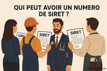 Qui peut avoir un numéro de SIRET ?