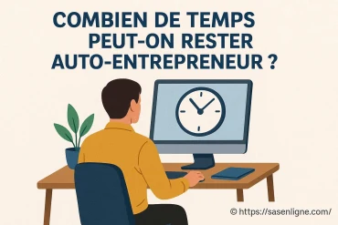 Combien de temps peut-on rester auto-entrepreneur ?