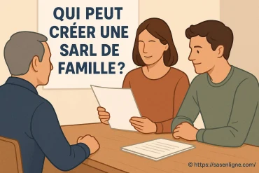 Qui peut créer une SARL de famille ? Conditions et avantages expliqués